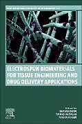 Couverture cartonnée Electrospun Biomaterials for Tissue Engineering and Drug Delivery Applications de 