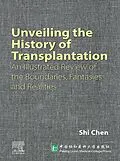 E-Book (epub) Unveiling the History of Transplantation von Shi Chen MD