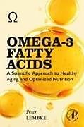 Kartonierter Einband Omega-3 Fatty Acids von Peter Lembke