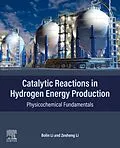 E-Book (epub) Catalytic Reactions in Hydrogen Energy Production von Bolin Li, Zesheng Li