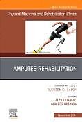 Livre Relié Amputation Rehabilitation, An Issue of Physical Medicine and Rehabilitation Clinics of North America: Volume 35-4 de 