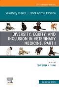 Livre Relié Diversity, Equity, and Inclusion in Veterinary Medicine, Part I, An Issue of Veterinary Clinics of North America: Small Animal Practice: Volume 54-5 de 