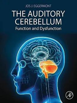E-Book (epub) The Auditory Cerebellum von Jos J. Eggermont