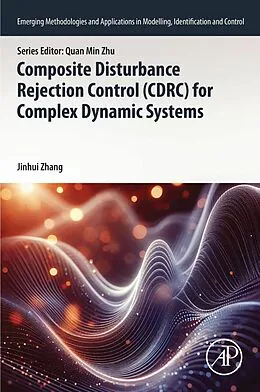E-Book (epub) Composite Disturbance Rejection Control (CDRC) for Complex Dynamic Systems von Jinhui Zhang