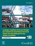 E-Book (epub) Ludwig's Applied Process Design for Chemical and Petrochemical Plants Incorporating Process Safety Incidents von A. Kayode Coker