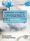 E-Book (epub) Biomedical and Clinical Cryogenics von Hussam Jouhara, Jean-Philippe Trembley B. Sc.