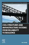E-Book (epub) Civil Structures and Infrastructure Systems: From Reliability to Resilience von Cao Wang