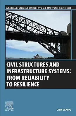 E-Book (epub) Civil Structures and Infrastructure Systems: From Reliability to Resilience von Cao Wang