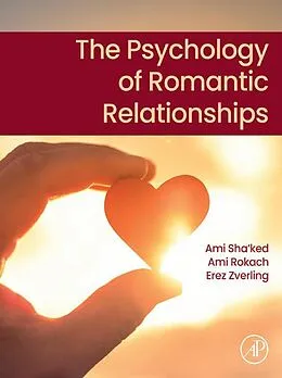 E-Book (epub) The Psychology of Romantic Relationships von Ami Rokach, Erez Zverling, Ami Sha'ked