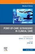 Livre Relié Point-of-Care Ultrasound in Clinical Care, An Issue of Medical Clinics of North America: Volume 109-1 de 