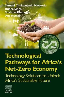 E-Book (epub) Technological Pathways for Africa's Net-Zero Economy von Samuel Chukwujindu Nwokolo, Rubee Singh, Shahbaz Khan