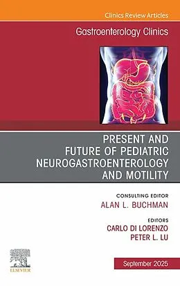 E-Book (epub) Present and Future of Pediatric Neurogastroenterology and Motility, An Issue of Gastroenterology Clinics of North America von 