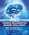 E-Book (epub) Towards Neuromorphic Machine Intelligence von Hong Qu, Xiaoling Luo, Zhang Yi