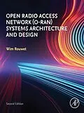 E-Book (epub) Open Radio Access Network (O-RAN) Systems Architecture and Design von Wim Rouwet BSc