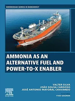 E-Book (epub) Ammonia as an Alternative Fuel and Power-to-X Enabler von Valter Silva, João Sousa Cardoso, José Antonio Mayoral Chavando