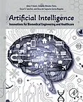 E-Book (epub) Artificial Intelligence Innovations for Biomedical Engineering and Healthcare von Alma Y Alanis, Eduardo Mendez-Palos, Oscar D. Sanchez
