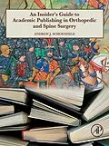 E-Book (epub) An Insider's Guide to Academic Publishing in Orthopaedic and Spine Surgery von MSc Schoenfeld MD