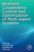 Couverture cartonnée Resilient Cooperative Control and Optimization of Multi-Agent Systems de Zhi Feng, Dong Xiwang, Guoqiang Hu