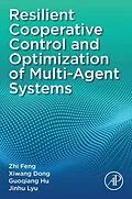E-Book (epub) Resilient Cooperative Control and Optimization of Multi-Agent Systems von Zhi Feng, Xiwang Dong, Guoqiang Hu