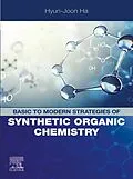 E-Book (epub) Basic to Modern Strategies of Synthetic Organic Chemistry von Hyun-Joon Ha