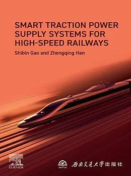 E-Book (epub) Smart Traction Power Supply Systems for High-speed Railways von Shibin Gao, Zhengqing Han