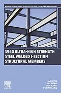 E-Book (epub) S960 Ultra-High Strength Steel Welded I-Section Structural Members von Andi Su, Ou Zhao, Hua Yang