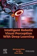 E-Book (epub) Intelligent Robotic Visual Perception with Deep Learning von Qiaokang Liang, Hai Qin candidate, Shao Xiang
