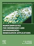 E-Book (epub) Nanocomposites for Membranes and Environmental Remediation Applications von N. M. Nurazzi, Mohd Ridhwan Adam, M. S. Samsudin