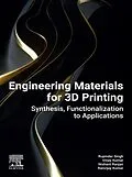 E-Book (epub) Engineering Materials for 3D Printing von Rupinder Singh, Vinay Kumar, Nishant Ranjan