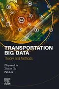 E-Book (epub) Transportation Big Data von Zhiyuan Liu, Ziyuan Gu, Pan Liu