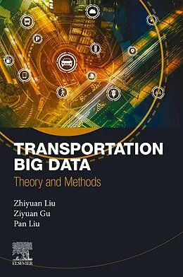E-Book (epub) Transportation Big Data von Zhiyuan Liu, Ziyuan Gu, Pan Liu