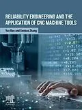 E-Book (epub) Reliability Engineering and the Application of CNC Machine Tools von Yan Ran, Genbao Zhang