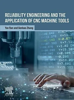 E-Book (epub) Reliability Engineering and the Application of CNC Machine Tools von Yan Ran, Genbao Zhang
