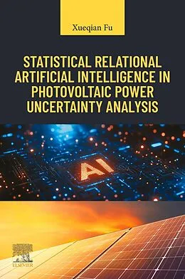 E-Book (epub) Statistical Relational Artificial Intelligence in Photovoltaic Power Uncertainty Analysis von Xueqian Fu