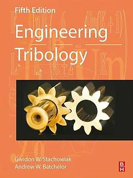 E-Book (epub) Engineering Tribology von Gwidon Stachowiak, Andrew W Batchelor