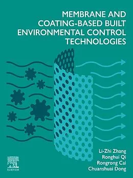 E-Book (epub) Membrane and Coating-Based Built Environmental Control Technologies von Li-Zhi Zhang, Ronghui Qi, Rongrong Cai