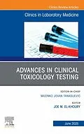 E-Book (epub) Advances in Clinical Toxicology Testing, An Issue of the Clinics in Laboratory Medicine von 