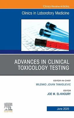 E-Book (epub) Advances in Clinical Toxicology Testing, An Issue of the Clinics in Laboratory Medicine von 