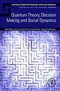 Kartonierter Einband Quantum Theory, Decision Making and Social Dynamics von Tofigh Allahviranloo, Sovan Samanta, Prasenjit Mandal
