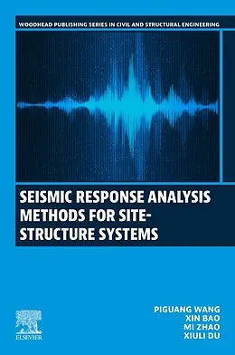 E-Book (epub) Seismic Response Analysis Methods for Site-Structure Systems von Piguang Wang, Xin Bao, Mi Zhao