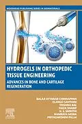 E-Book (epub) Hydrogels in Orthopedic Tissue Engineering von Balaji Ayyanar Chinnappan, Elango Santhini, Trishna Bal