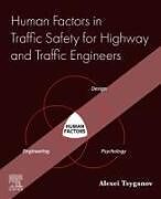 Couverture cartonnée Human Factors in Traffic Safety for Highway and Traffic Engineers de Alexei Tsyganov