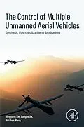 E-Book (epub) The Control of Multiple Unmanned Aerial Vehicles von Mingyang Xie, Jiangbo Jia, Weizhen Wang B. Eng