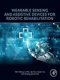 E-Book (epub) Wearable Sensing and Assistive Devices for Robotic Rehabilitation von Wei Meng, Li Ma, Quan Liu