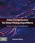 E-Book (epub) Data Compression for Data Mining Algorithms von Xiaochun Wang