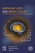 E-Book (epub) Nervonic Acid and Brain Health von Xianyang Chen, Chaodong Wang, Jiujun Li