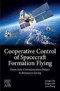 E-Book (epub) Cooperative Control of Spacecraft Formation Flying von Qinglei Hu, Yongxia Shi, Jian Zhang
