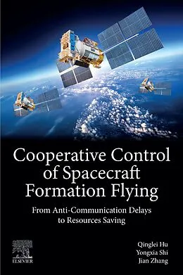 E-Book (epub) Cooperative Control of Spacecraft Formation Flying von Qinglei Hu, Yongxia Shi, Jian Zhang