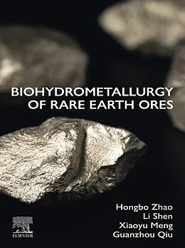 E-Book (epub) Biohydrometallurgy of Rare Earth Ores von Hongbo Zhao, Li Shen, Xiaoyu Meng