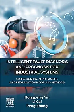 E-Book (epub) INTELLIGENT FAULT DIAGNOSIS AND PROGNOSIS FOR INDUSTRIAL SYSTEMS von Hongpeng Yin, Li Cai B. E., Peng Zhang B. E.